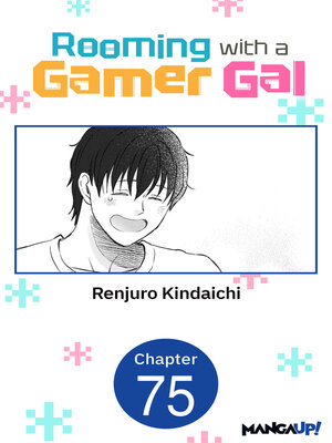 cover image of Rooming with a Gamer Gal, Chapter 75